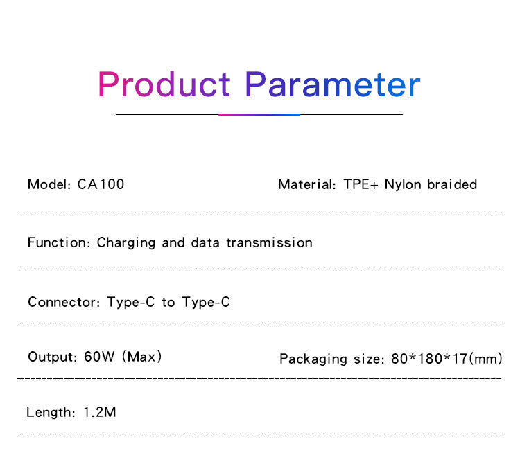 CA100 (60W) LED Display C &C Data cable 1.2M-3A 1.2m with LED light  TPE+ braided C-C PD60W data cable 65 pcs copper wire *2C 16 pcs copper wire *2C PVC+ PP braided OD: 4.0mm Output : 3A